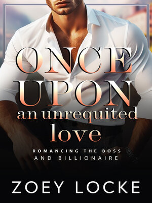 cover image of Once Upon an Unrequited Love